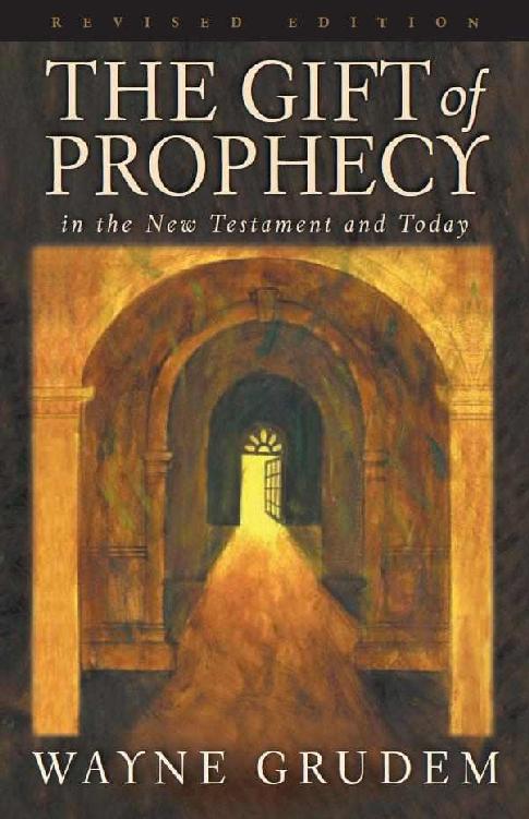 The Gift of Prophecy in the New Testament and Today (Revised Edition)