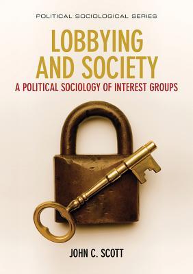 Lobbying and Society: A Political Sociology of Interest Groups