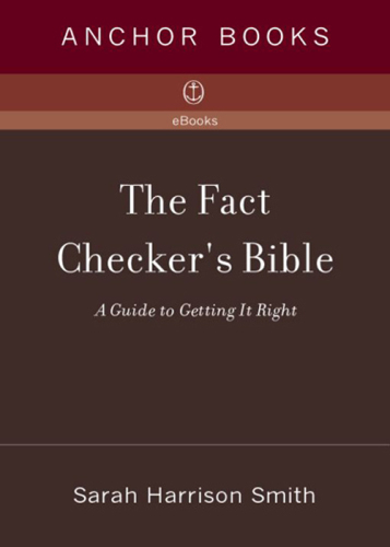 The Fact Checker’s Bible: A Guide to Getting It Right