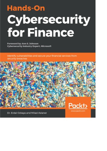 Hands-On Cybersecurity for Finance Identify vulnerabilities and secure your financial services from security breaches