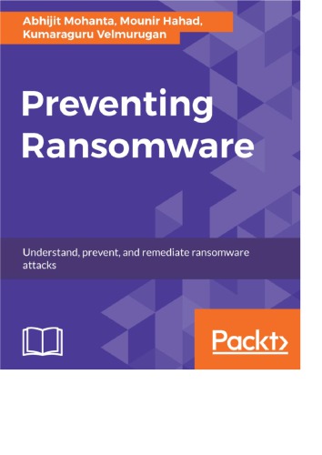 Preventing Ransomware Understand, prevent, and remediate ransomware attacks