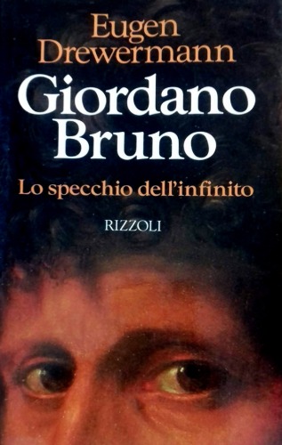 Giordano Bruno. Lo specchio dell’infinito