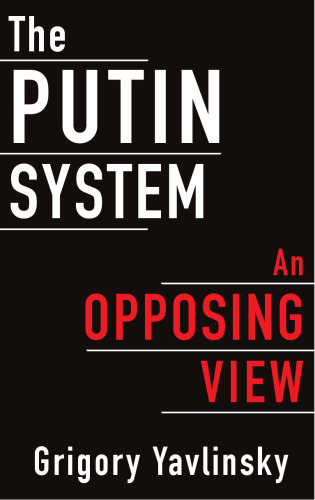 The Putin System: An Opposing View