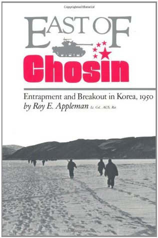 East of Chosin: Entrapment and Breakout in Korea, 1950