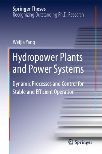 Hydropower Plants and Power Systems -- Dynamic Processes and Control for Stable and Efficient Operation