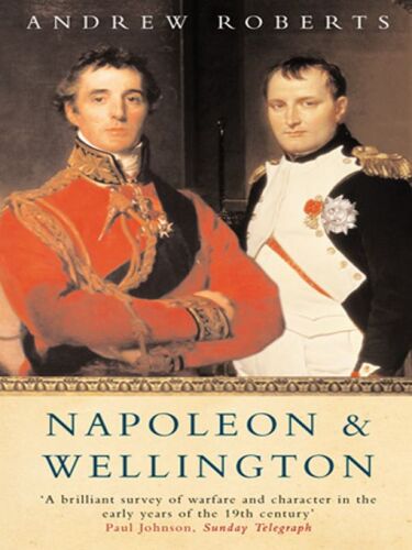 Napoleon and Wellington: The Long Duel