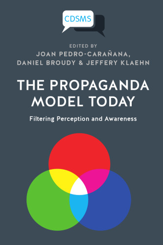 The Propaganda Model Today: Filtering Perception and Awareness
