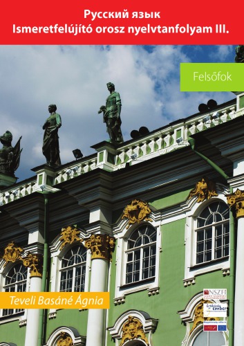 Ismeretfelújító orosz nyelvtanfolyam III. Felsőfok