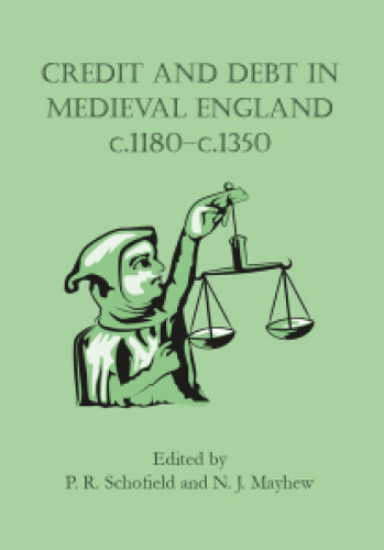 Credit and Debt in Medieval England C.1180-C.1350