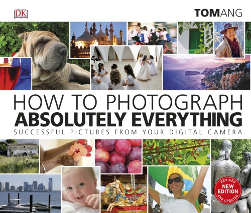 DK - How To Photograph Absolutely Everything