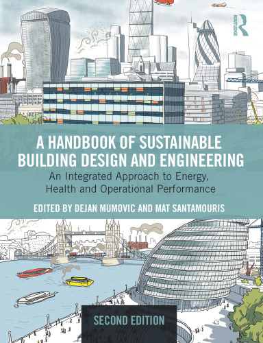 A handbook of sustainable building design and engineering: an integrated approach to energy, health and operational performance