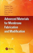 Advanced materials for membrane fabrication and modification