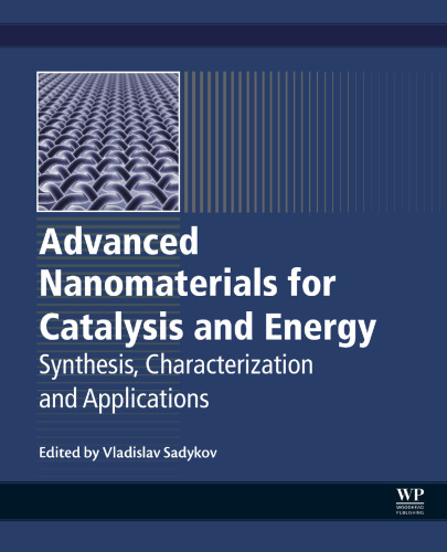 Advanced nanomaterials for catalysis and energy: synthesis, characterization and applications