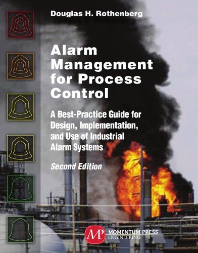 Alarm Management for Process Control: a Best-Practice Guide for Design, Implementation, and Use of Industrial Alarm Systems