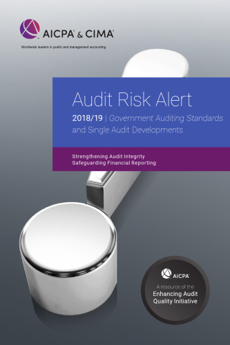 Audit risk alert 2018/19: government auditing standards and single audit developments: Strengthening Audit Integrity safeguarding financial reporting