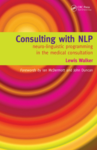 Consulting with NLP: neuro-linguistic programming in the medical consultation