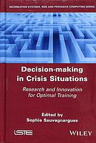 Decision-making in crisis situations: research and innovation for optimal training