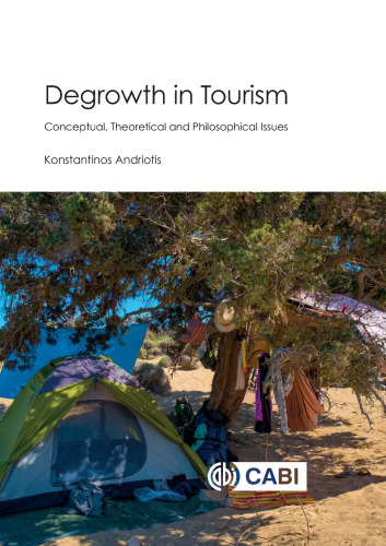 Degrowth in tourism: conceptual, theoretical and philosophical issues