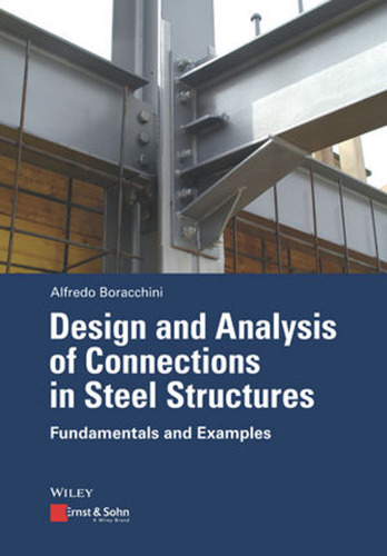 Design and analysis of connections in steel structures: fundamentals and examples