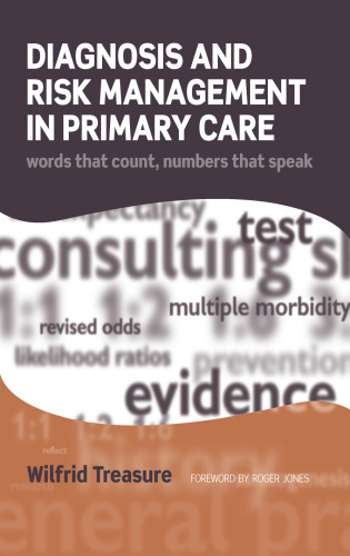 Diagnosis and risk management in primary care words that count, numbers that speak