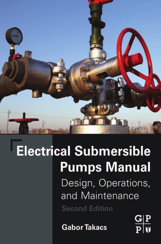 Electrical submersible pumps manual: design, operations, and maintenance