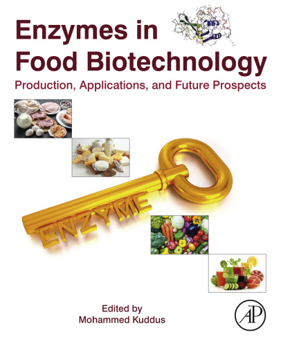 Enzymes in food biotechnology: production, applications, and future prospects