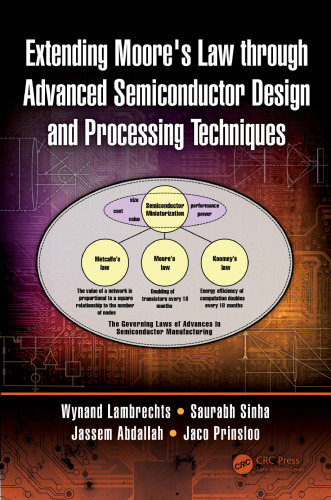 Extending Moore's Law through advanced semiconductor design and processing techniques