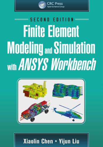 Finite element modeling and simulation with ANSYS Workbench