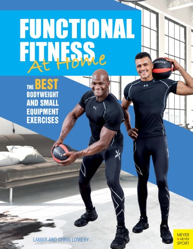 Functional Fitness at Home: 66 Bodyweight and Small Equipment Exercises