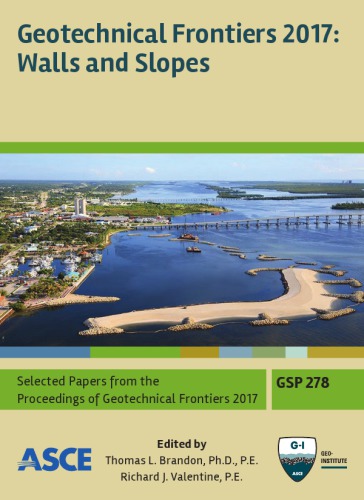 Geotechnical Frontiers 2017. Walls and slopes: selected papers from sessions of Geotechnical Frontiers 2017, March 12-15, 2017, Orlando, Florida