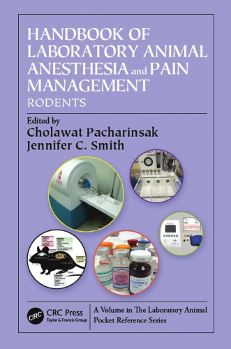 Handbook of laboratory animal anesthesia and pain management: rodents