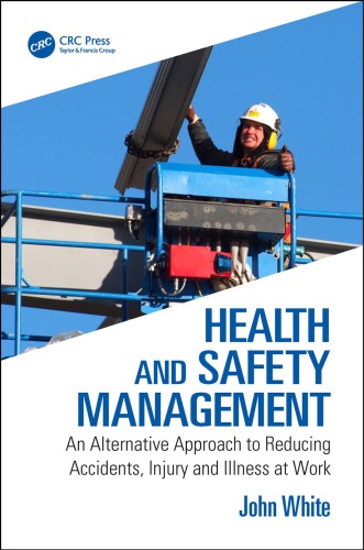 Health and safety management: an alternative approach to reducing accidents, injury and illness at work