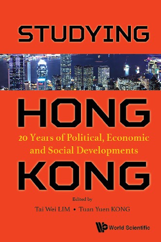 HONG KONG IN 2017: two decades of post-1997 hong kong developments