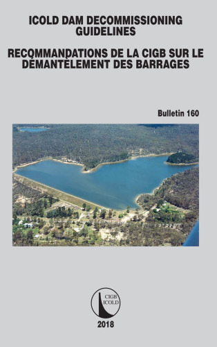 ICOLD DAM DECOMMISSIONING - GUIDELINES = Recommandations de la CIGB sur le démantèlement des barrages