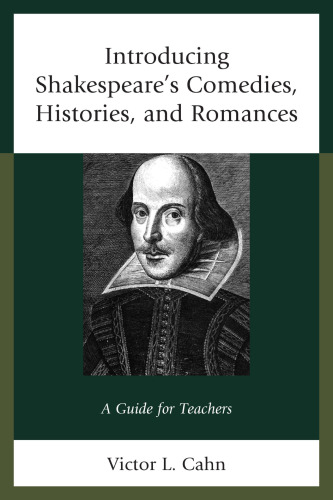Introducing Shakespeare's comedies, histories, and romances: a guide for teachers