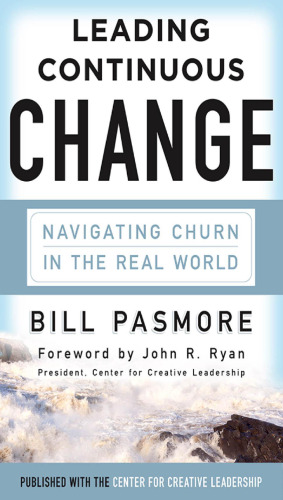 Leading Continuous Change: Navigating Churn in the Real World Ed. 1