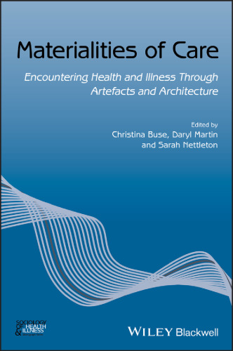 Materialities of care: encountering health and illness through artefacts and architecture