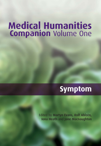 Medical humanities companion. Volume one, Symptom