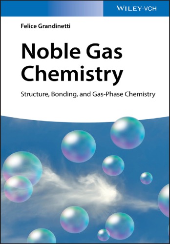 Noble gas chemistry: structure, bonding, and gas-phase chemistry