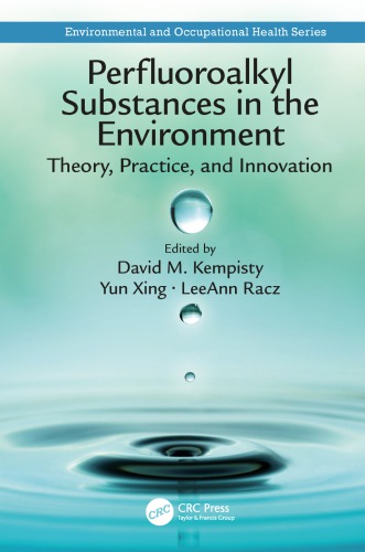Perfluoroalkyl substances in the environment theory, practice, and innovation