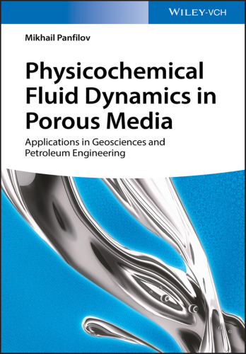 Physicochemical fluid dynamics in porous media: applications in geosciences and petroleum engineering