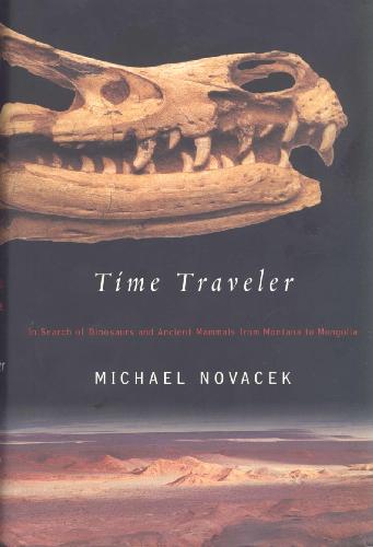 Time Traveler: In Search of Dinosaurs and Other Fossils from Montana to Mongolia 