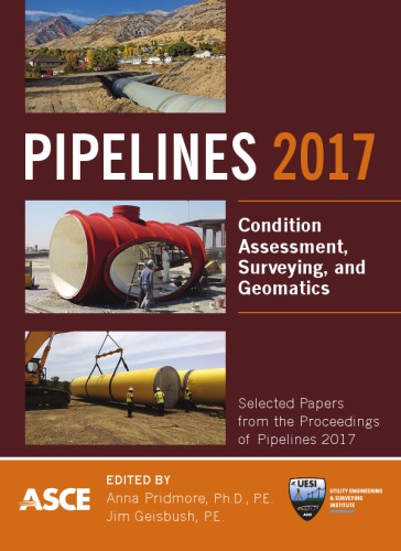 Pipelines 2017: Construction and rehabilitation: proceedings of sessions of the Pipelines 2017 Conference, August 6-9, 2017, Phoenix, Arizona