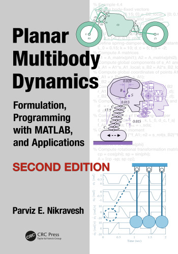 Planar multibody dynamics: formulation, programming with MATLAB®, and applications
