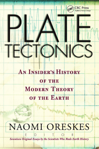 Plate Tectonics: An Insider’s History of the Modern Theory of the Earth