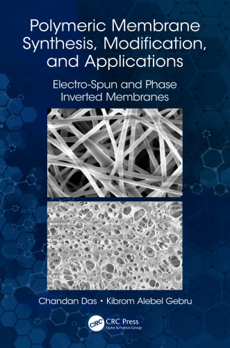 Polymeric membrane synthesis, modification, and applications electro-spun and phase inverted membranes