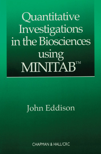 Quantitative Investigations in the Biosciences Using MINITAB