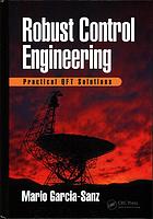 Robust control engineering: practical QFT solutions