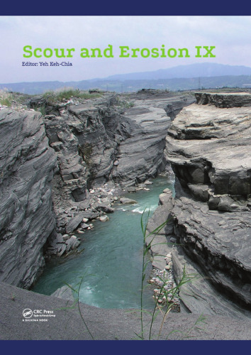 Scour and erosion IX: proceedings of the 9th International Conference on Scour and Erosion (ICSE 2018), 5-8 November 2018, Taipei, Taiwan