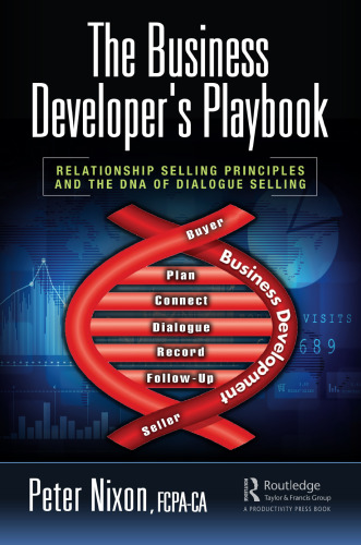 The business developer's playbook: relationship selling principles and the dna of dialogue selling